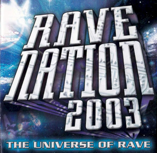 Various - Rave Nation 2003 - The Universe Of Rave - CD