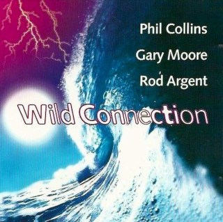 Phil Collins, Gary Moore & Rod Argent - Wild Connection - CD