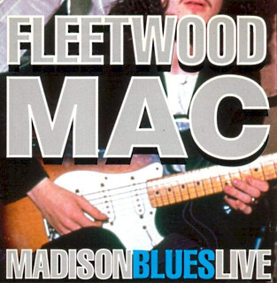 Fleetwood Mac - Madison Blues Live - CD