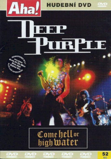 Deep Purple - Come Hell Or High Water - DVD