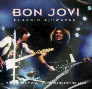 Bon Jovi - Classic Airwaves (The Best Of Bon Jovi Broadcasting Live) - CD