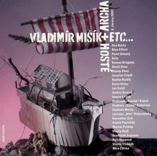 Vladimír Mišík + Etc… - Archa 6.6.2007 - CD