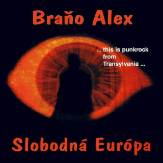 Braňo Alex – Slobodná Európa - ... This Is Punkrock From Transylvania ... - CD