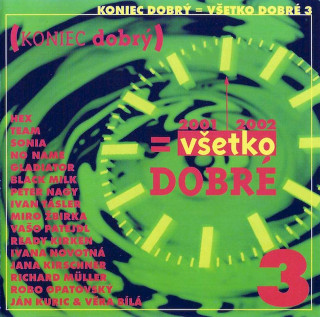 Various - Koniec Dobrý = Všetko Dobré 3 2001/2002 - CD