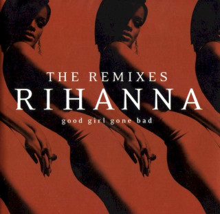 Rihanna - Good Girl Gone Bad: The Remixes - CD