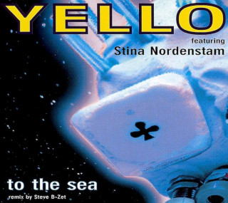 Yello Featuring Stina Nordenstam - To The Sea - CD, Single