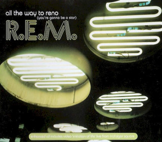 R.E.M. - All The Way To Reno (You're Gonna Be A Star) - CD, Maxi