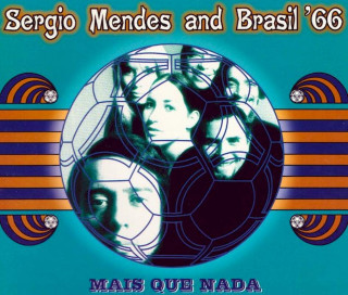 Sérgio Mendes & Brasil '66 - Mais Que Nada - CD