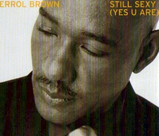 Errol Brown - Still Sexy (Yes U Are) - CD, Single
