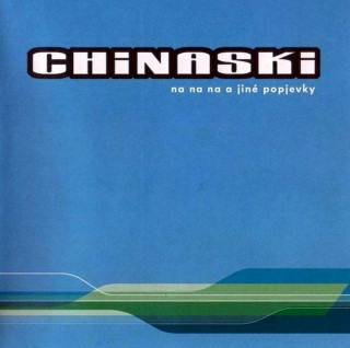 Chinaski - Na Na Na A Jiné Popjevky - CD