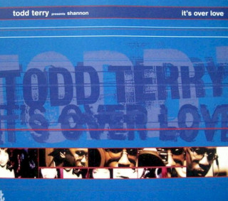 Todd Terry Presents Shannon - It's Over Love - CD, Single
