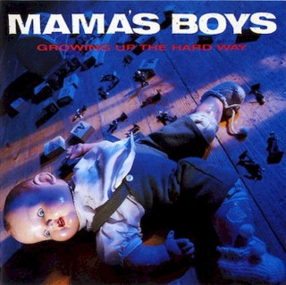 Mama's Boys - Growing Up The Hard Way - LP / Vinyl