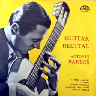 Ferdinando Carulli, Francesco Molino, Mauro Giuliani, Emilia Giuliani-Guglielmi, Matteo Carcassi, Fernando Sor, José Vi?as, Joaquín Malats, Štěpán Urban - Antonin Bartoš - Guitar Recital - LP / Vinyl