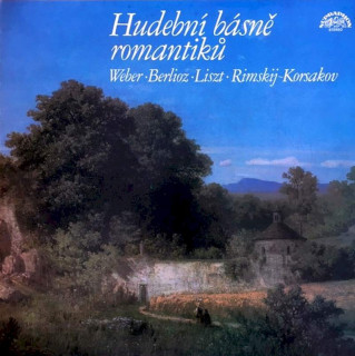 Carl Maria von Weber - Hector Berlioz - Franz Liszt - Nikolai Rimsky-Korsakov - Hudební Básně Romantiků - LP / Vinyl