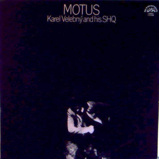 Karel Velebný And His SHQ - Motus - LP / Vinyl