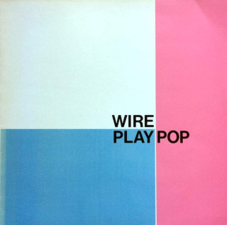 Wire - Wire Play Pop - LP / Vinyl