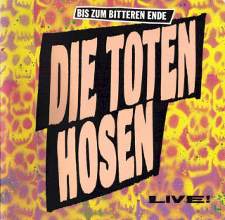 Die Toten Hosen - Bis Zum Bitteren Ende (Live!) - LP / Vinyl