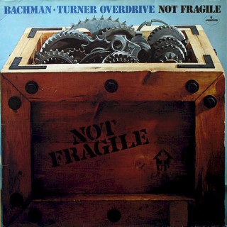 Bachman-Turner Overdrive - Not Fragile - LP / Vinyl