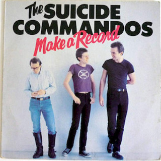 The Suicide Commandos - Make A Record - LP / Vinyl