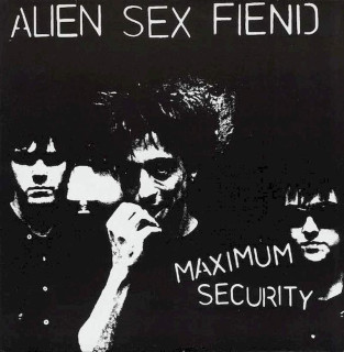 Alien Sex Fiend - Maximum Security - LP / Vinyl