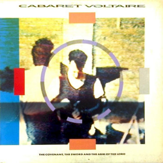 Cabaret Voltaire - The Covenant, The Sword And The Arm Of The Lord - LP / Vinyl