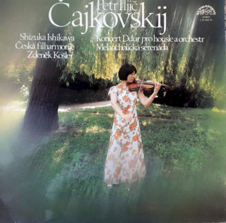 Pyotr Ilyich Tchaikovsky, Shizuka Ishikawa, The Czech Philharmonic Orchestra, Zdeněk Košler - Koncert Ddur Pro Housle A Orchestr / Melancholická Serenáda - LP / Vinyl