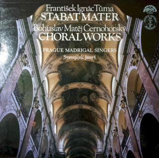 František Ignác Tůma, Bohuslav Matěj Černohorský, Prague Madrigal Singers, Svatopluk Jányš - Stabat Mater - Choralworks - LP / Vinyl