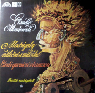Claudio Monteverdi, Prague Madrigal Singers - Madrigaly Válečné A Milostné (Canti Guerrieri Et Amorosi) - LP