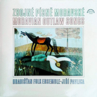 Hradišťan, Jiří Pavlica - Zbojné Písně Moravské = Moravian Outlaw Songs - LP