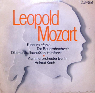 Leopold Mozart, Kammerorchester Berlin, Helmut Koch - Kindersinfonie / Die Bauernhochzeit / Die Musikalische Schlittenfahrt - LP