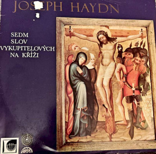 Joseph Haydn / Prague Chamber Orchestra - Sedm Slov Vykupitelových Na Kříži - LP