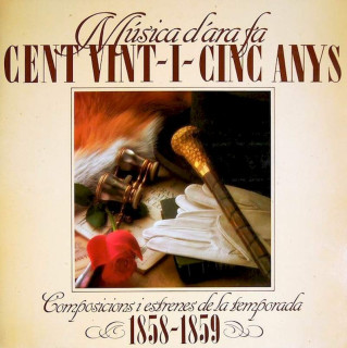 Various - Musica D'Ara Fa Cent Vint-I-Cinc Anys (Composicions I Estrenes De La Temporada 1858-1859) - LP