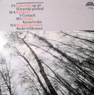 Pyotr Ilyich Tchaikovsky / Mily Balakirev / Mikhail Ivanovich Glinka / Nikolai Rimsky-Korsakov - Slovanský Pochod / V Čechách / Kamarinská / Ruské Velikonoce - LP