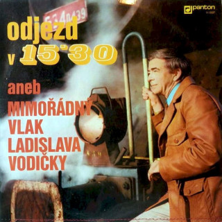 Ladislav Vodička - Odjezd V 15'30 Aneb Mimořádný Vlak Ladislava Vodičky - LP