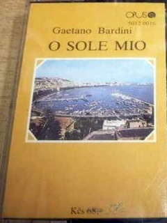 Gaetano Bardini - O Sole Mio - MC