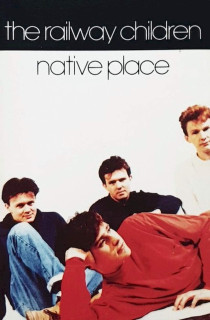 The Railway Children - Native Place - MC