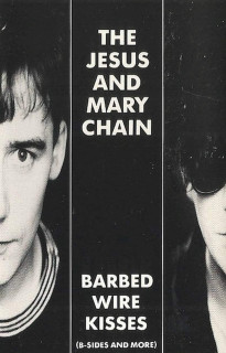 The Jesus And Mary Chain - Barbed Wire Kisses (B-Sides And More) - MC