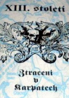 XIII. Století - Ztraceni V Karpatech - MC