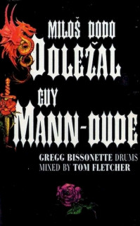 Miloš Doležal, Guy Mann-Dude, Gregg Bissonette Drums • Mixed By Tom Fletcher - Miloš Dodo Doležal, Guy Mann-Dude - MC