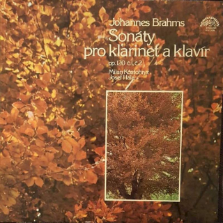 Johannes Brahms, Milan Kostohryz, Josef Hála - Sonáty Pro Klarinet A Klavír, Op. 120 - LP / Vinyl