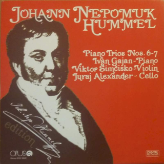 Johann Nepomuk Hummel - Ivan Gajan, Victor Simcisko, Juraj Alexander - Piano Trios Nos. 6-7 - LP / Vinyl
