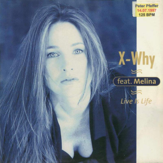 X-Why Feat. Melina Bruhn - Live Is Life - LP / Vinyl