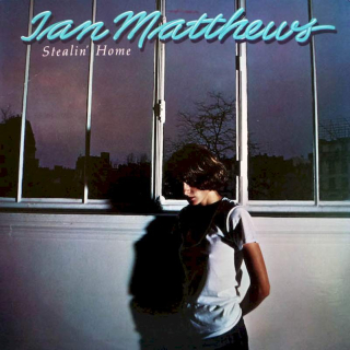 Ian Matthews - Stealin' Home - LP / Vinyl