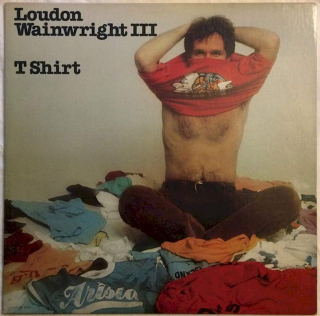 Loudon Wainwright III - T Shirt - LP / Vinyl