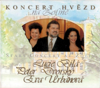 Lucie Bílá, Peter Dvorský, Eva Urbanová - Koncert Hvězd Na Žofíně | Stars Concert At Žofín - CD