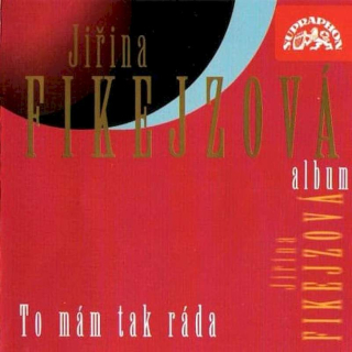Jiřina Fikejzová - To Mám Tak Ráda - CD