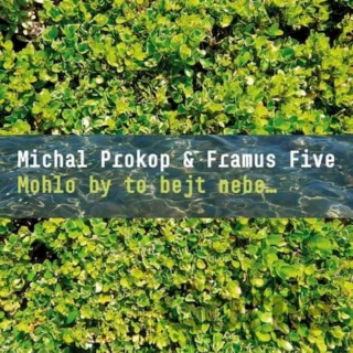 Michal Prokop & Framus Five - Mohlo By To Bejt Nebe... - CD