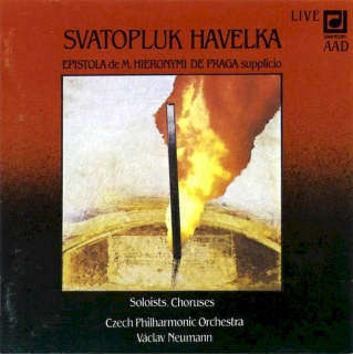 Svatopluk Havelka - The Czech Philharmonic Orchestra, Václav Neumann - Poggii Florentini Ad Leonardum Aretinum Epistola de M.Hieronymi de Praga Supplicio - CD