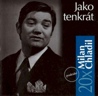 Milan Chladil - 20x Milan Chladil - Jako Tenkrát (Podruhé) - CD