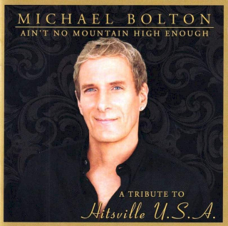 Michael Bolton - Ain't No Mountain High Enough (A Tribute To Hitsville U.S.A.) - CD